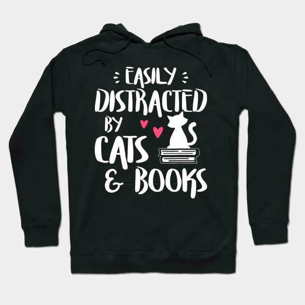 Easily Distracted by Cats and Books Cat Book Lover Hoodie by Namatustee